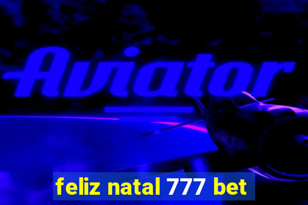 feliz natal 777 bet