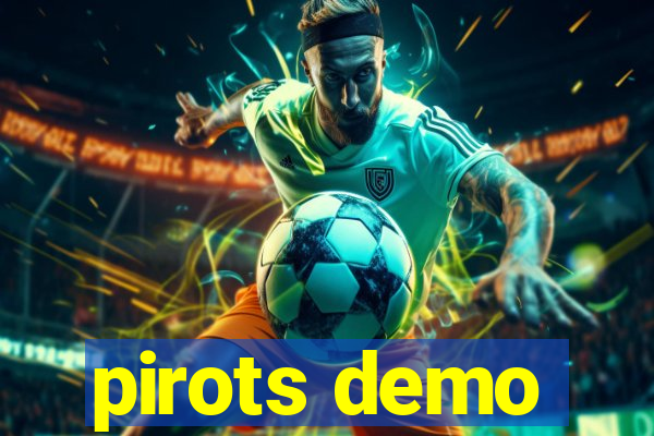 pirots demo