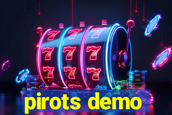 pirots demo