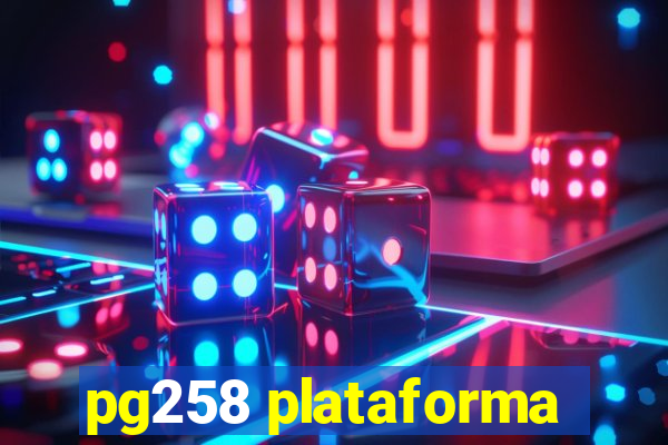 pg258 plataforma