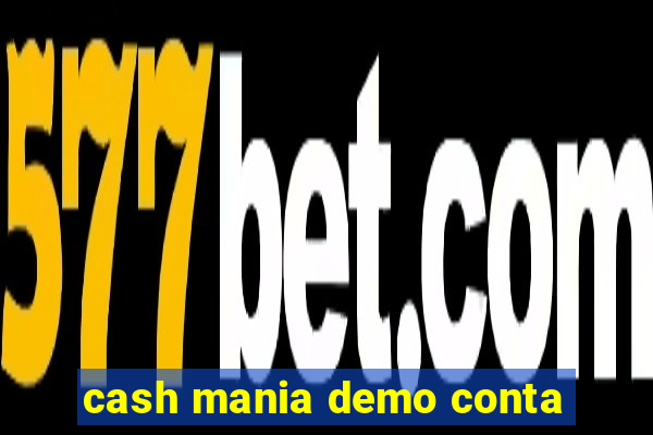 cash mania demo conta