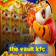 the vault kfc