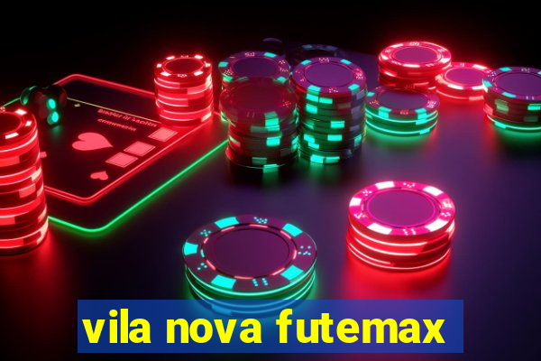 vila nova futemax