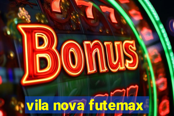 vila nova futemax