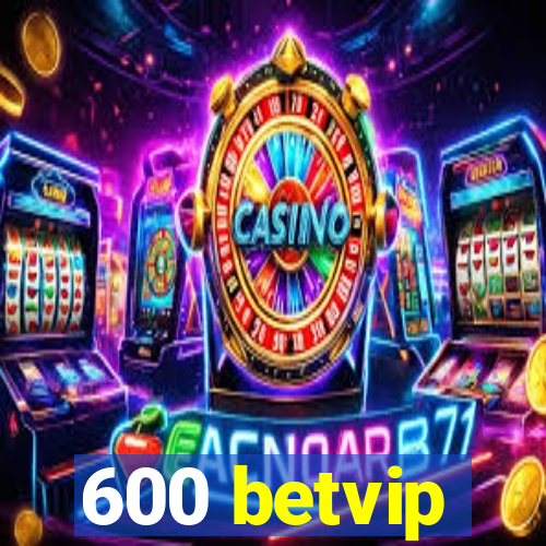 600 betvip