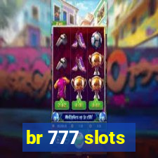 br 777 slots