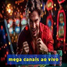 mega canais ao vivo