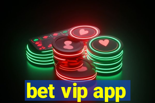 bet vip app