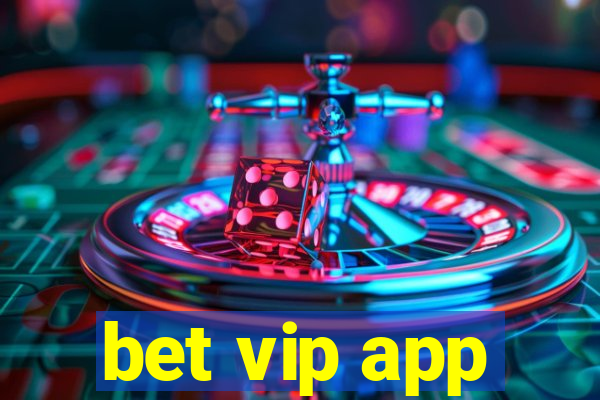 bet vip app