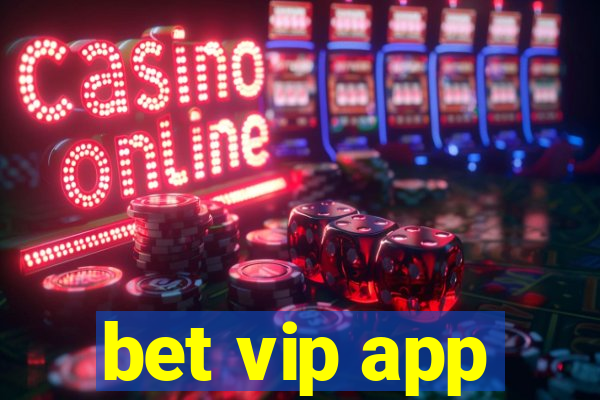 bet vip app