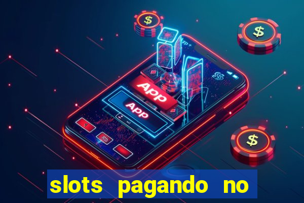 slots pagando no cadastro 2024