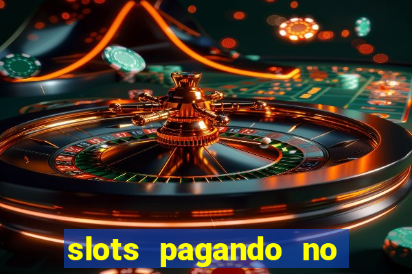 slots pagando no cadastro 2024