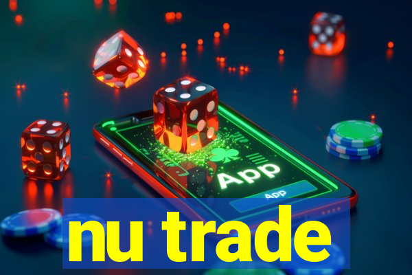 nu trade