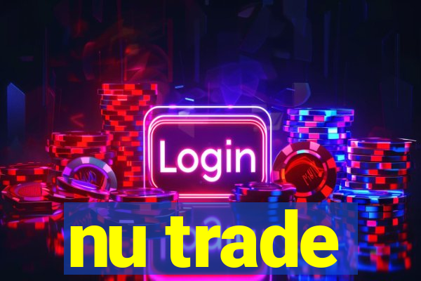 nu trade