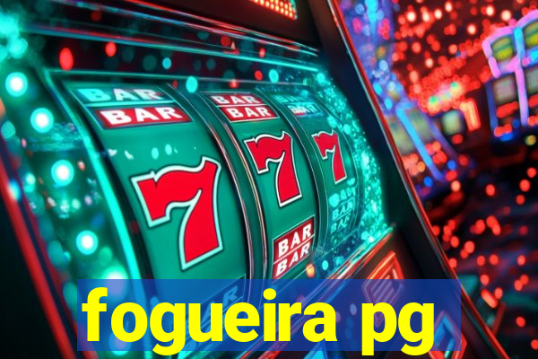 fogueira pg