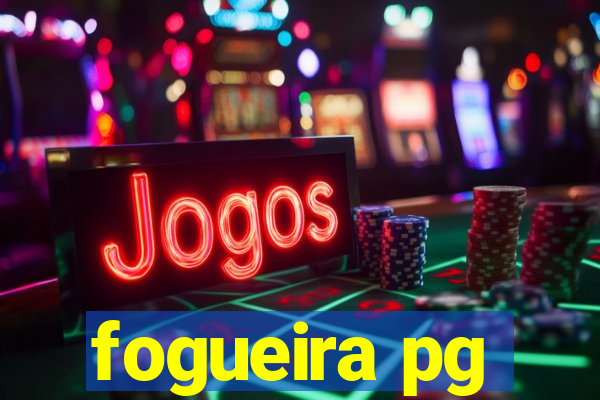 fogueira pg