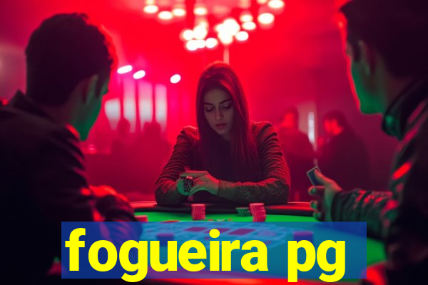 fogueira pg