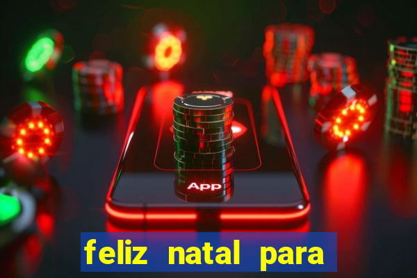 feliz natal para imprimir molde