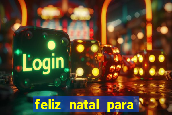 feliz natal para imprimir molde