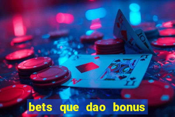 bets que dao bonus no cadastro sem deposito