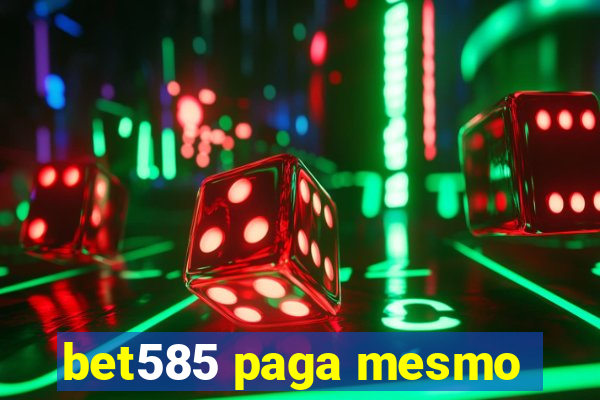 bet585 paga mesmo