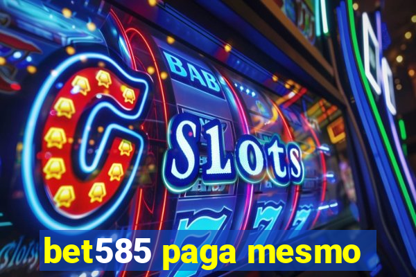 bet585 paga mesmo