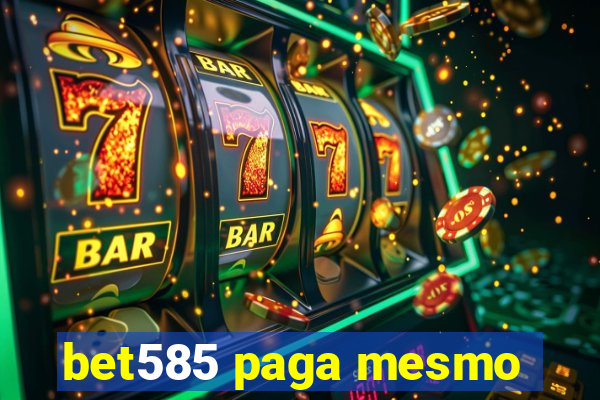 bet585 paga mesmo