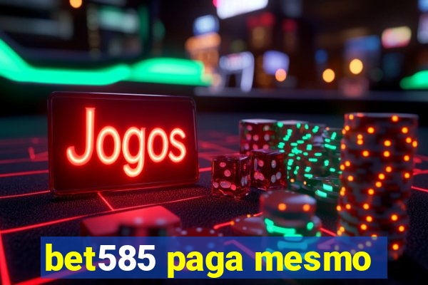 bet585 paga mesmo