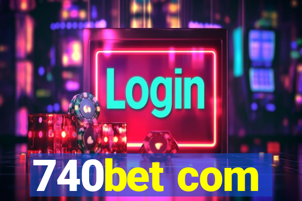 740bet com