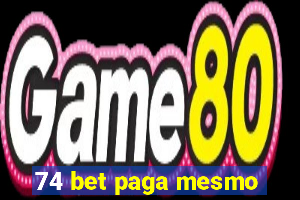 74 bet paga mesmo