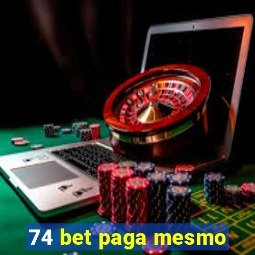 74 bet paga mesmo