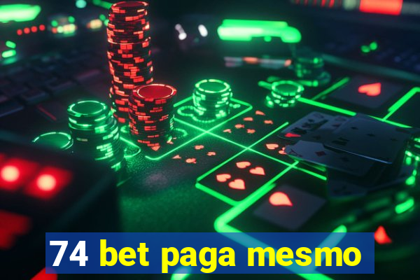 74 bet paga mesmo