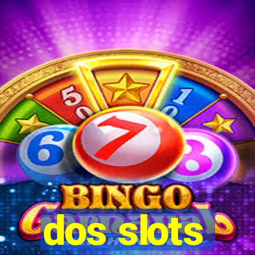 dos slots