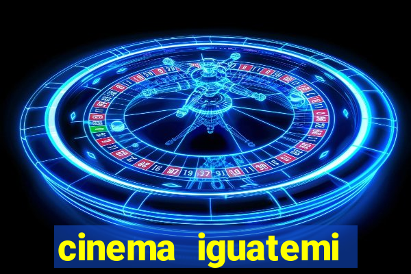 cinema iguatemi porto alegre