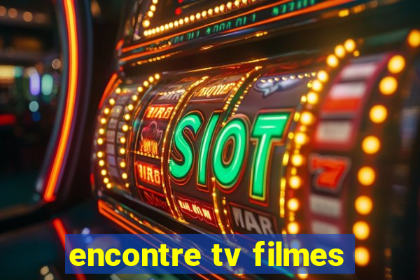 encontre tv filmes