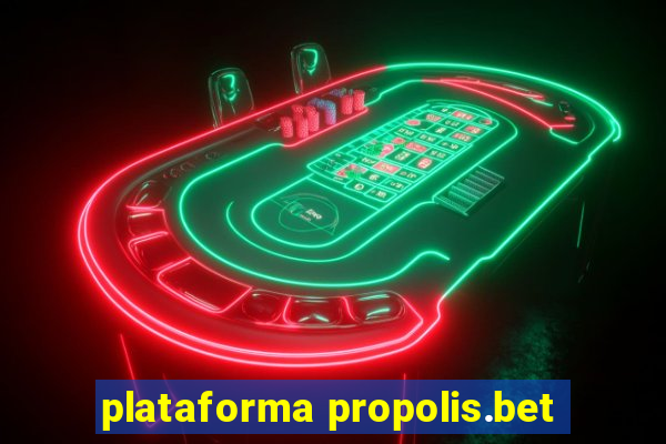 plataforma propolis.bet