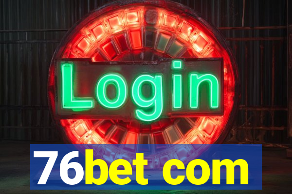 76bet com