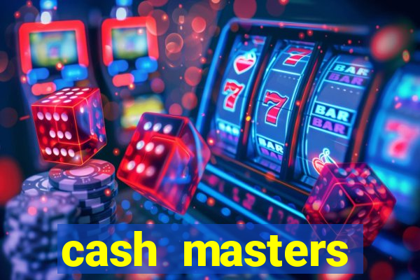 cash masters dinheiro infinito