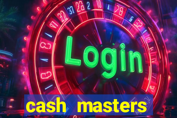 cash masters dinheiro infinito