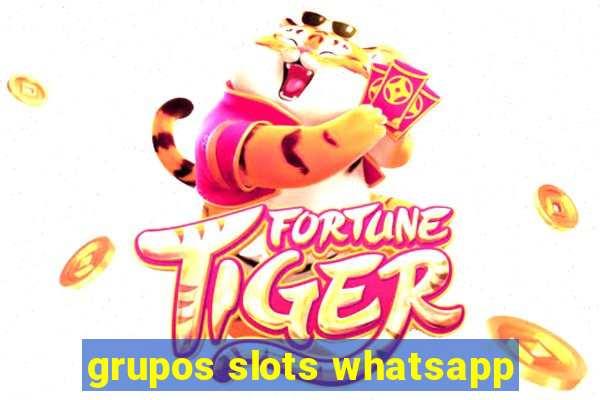 grupos slots whatsapp