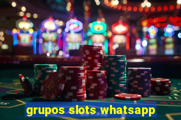 grupos slots whatsapp