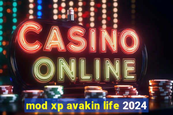 mod xp avakin life 2024