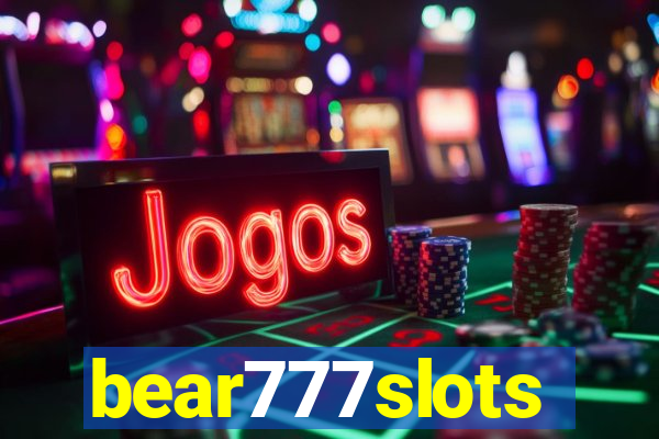 bear777slots