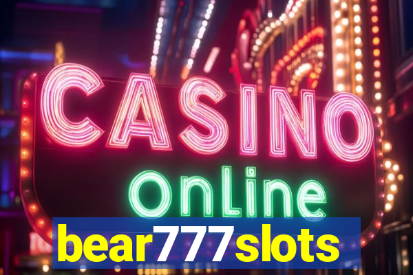 bear777slots