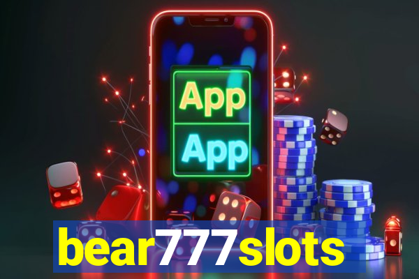 bear777slots