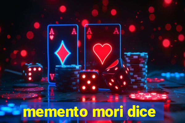 memento mori dice