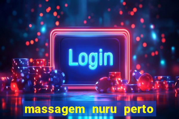 massagem nuru perto de mim