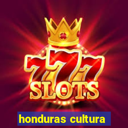 honduras cultura