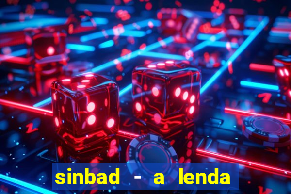 sinbad - a lenda dos sete mares superflix