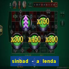 sinbad - a lenda dos sete mares superflix